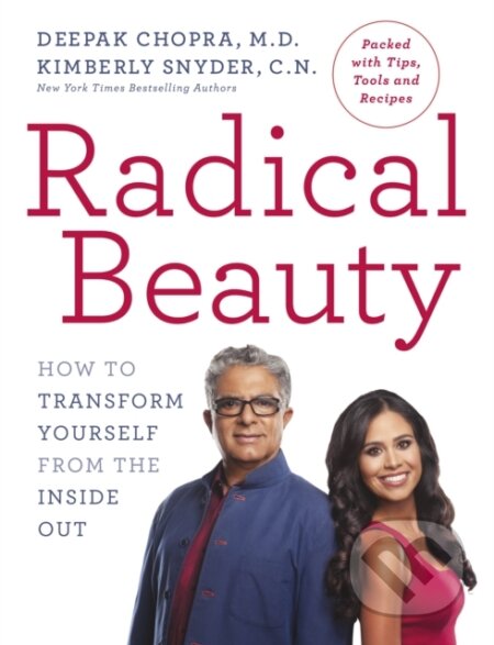 Kniha: Radical Beauty (Dr Deepak Chopra a Kimberly Snyder). Rider & Co, 2020 Kniha: Radical Beauty (Dr Deepak Chopra a Kimberly Snyder). Rider & Co, 2020