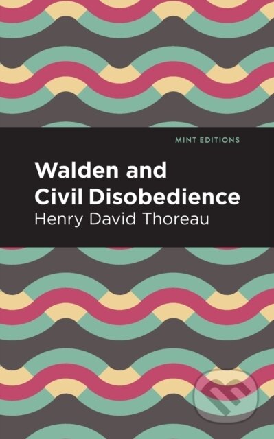 Kniha: Walden and Civil Disobedience (Henry David Thoreau). , 2020 Kniha: Walden and Civil Disobedience (Henry David Thoreau). , 2020