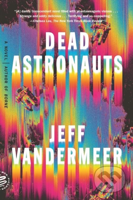 Kniha: Dead Astronauts (Jeff Vandermeer). Picador, 2020 Kniha: Dead Astronauts (Jeff Vandermeer). Picador, 2020