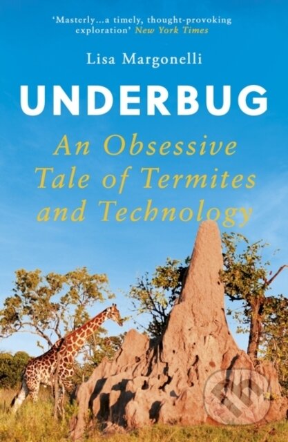 Kniha: Underbug (Lisa Margonelli). Oneworld Publications, 2020 Kniha: Underbug (Lisa Margonelli). Oneworld Publications, 2020