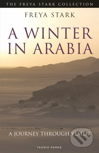 Kniha: A Winter in Arabia (Stark Freya). Tauris Parke, 2020 Kniha: A Winter in Arabia (Stark Freya). Tauris Parke, 2020
