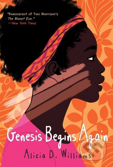 Kniha: Genesis Begins Again (Alicia D. Williams). Ateneum, 2020 Kniha: Genesis Begins Again (Alicia D. Williams). Ateneum, 2020