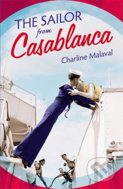 Kniha: The Sailor from Casablanca (Charline Malaval). Hodder and Stoughton, 2020 Kniha: The Sailor from Casablanca (Charline Malaval). Hodder and Stoughton, 2020