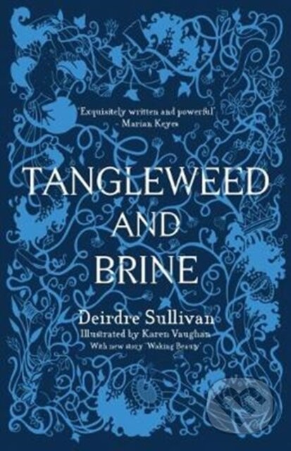 Kniha: Tangleweed and Brine: YA Book of the Year, Irish Book Awards (Deirdre Sullivan). Little Island, 2018 Kniha: Tangleweed and Brine: YA Book of the Year, Irish Book Awards (Deirdre Sullivan). Little Island, 2018
