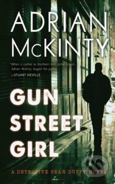 Kniha: Gun Street Girl (Adrian Mckinty). Blackstone Publishing, 2019 Kniha: Gun Street Girl (Adrian Mckinty). Blackstone Publishing, 2019