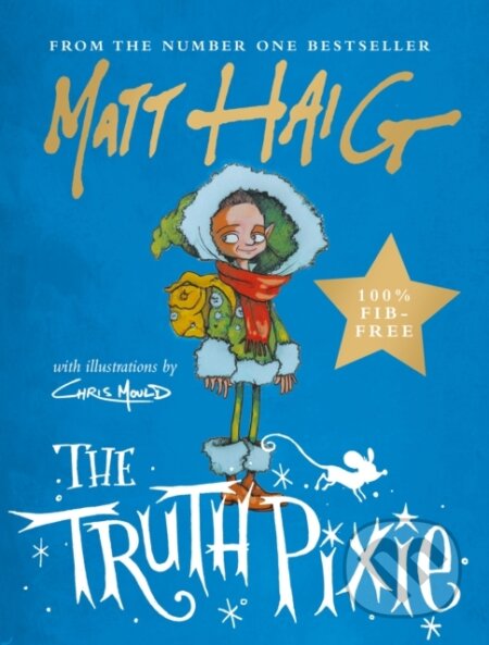 Kniha: The Truth Pixie (Matt Haig). Canongate Books, 2018 Kniha: The Truth Pixie (Matt Haig). Canongate Books, 2018