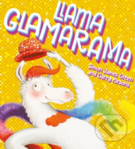 Kniha: Llama Glamarama (Simon James Green). Scholastic, 2020 Kniha: Llama Glamarama (Simon James Green). Scholastic, 2020