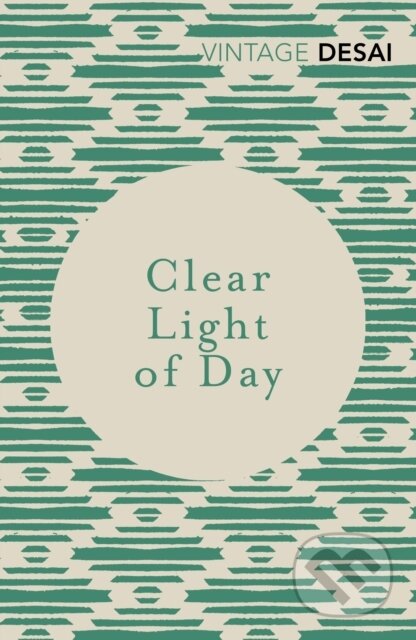 Kniha: Clear Light of Day (Anita Desai). Vintage, 2018 Kniha: Clear Light of Day (Anita Desai). Vintage, 2018