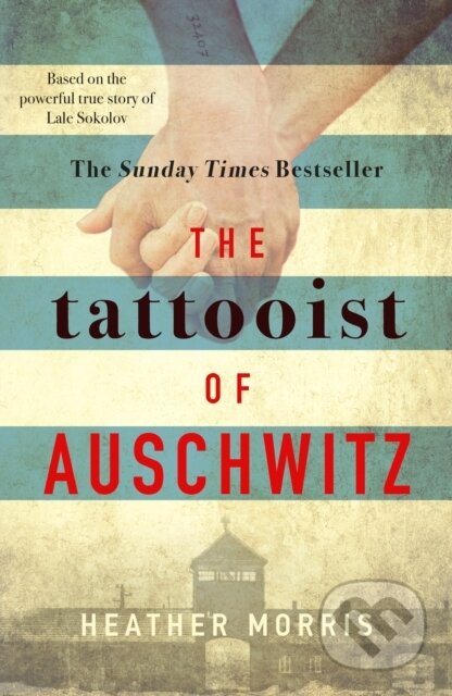 Kniha: The Tattooist of Auschwitz (Heather Morris). Zaffre, 2018 Kniha: The Tattooist of Auschwitz (Heather Morris). Zaffre, 2018