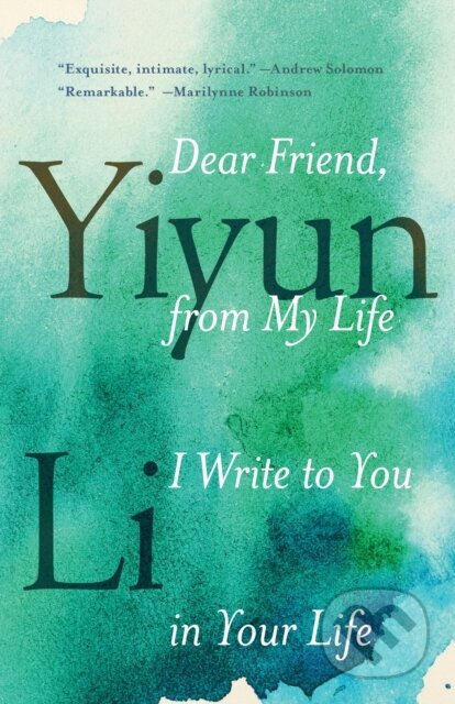 Kniha: Dear Friend, from My Life I Write to You in Your Life (Yiyun Li). , 2018 Kniha: Dear Friend, from My Life I Write to You in Your Life (Yiyun Li). , 2018