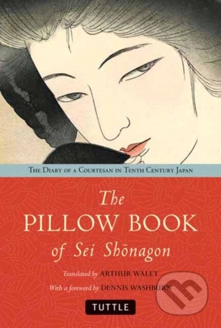 Kniha: The Pillow Book of Sei Shonagon (Arthur Waley). Tuttle Publishing, 2018 Kniha: The Pillow Book of Sei Shonagon (Arthur Waley). Tuttle Publishing, 2018