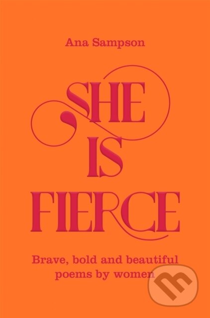 Kniha: She is Fierce (Ana Sampson). Pan Macmillan, 2020 Kniha: She is Fierce (Ana Sampson). Pan Macmillan, 2020