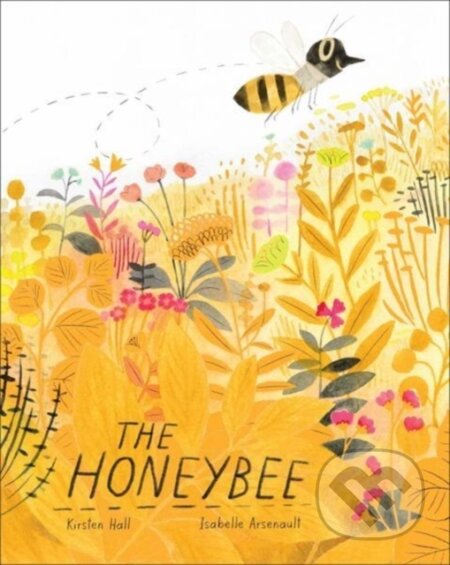 Kniha: The Honeybee (Kirsten Hall). Atheneum Books for Young Readers, 2018 Kniha: The Honeybee (Kirsten Hall). Atheneum Books for Young Readers, 2018