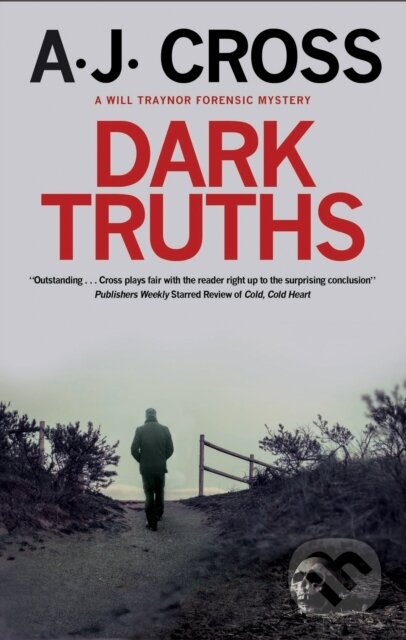 Kniha: Dark Truths (A.J. Cross). Severn House, 2020 Kniha: Dark Truths (A.J. Cross). Severn House, 2020