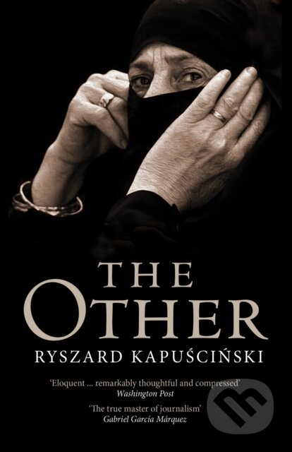 Kniha: The Other (Ryszard Kapuscinski). Verso, 2018 Kniha: The Other (Ryszard Kapuscinski). Verso, 2018