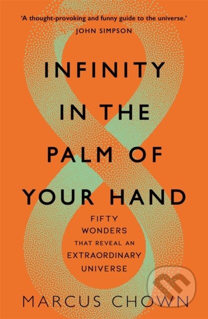 Kniha: Infinity in the Palm of Your Hand (Marcus Chown). Michael O'Mara Books Ltd, 2020 Kniha: Infinity in the Palm of Your Hand (Marcus Chown). Michael O'Mara Books Ltd, 2020