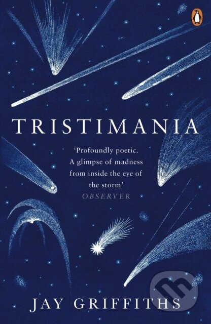 Kniha: Tristimania (Jay Griffiths). Penguin Books, 2017 Kniha: Tristimania (Jay Griffiths). Penguin Books, 2017