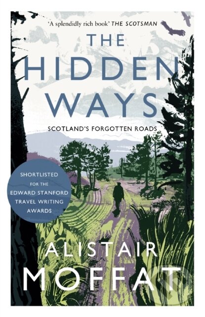 Kniha: The Hidden Ways (Alistair Moffat). Canongate Books, 2018 Kniha: The Hidden Ways (Alistair Moffat). Canongate Books, 2018