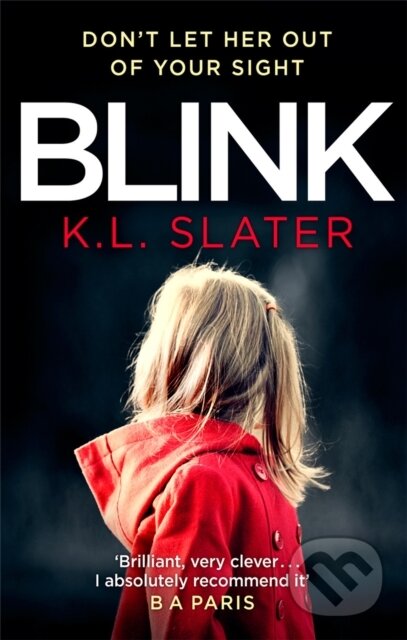 Kniha: Blink (K. L. Slater). Sphere, 2018 Kniha: Blink (K. L. Slater). Sphere, 2018
