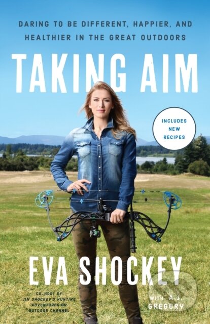 Kniha: Taking Aim (Eva Shockey). Convergent Books, 2018 Kniha: Taking Aim (Eva Shockey). Convergent Books, 2018