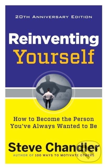 Kniha: Reinventing Yourself, 20th Anniversary Edition (Steve Chandler). Carter, 2017 Kniha: Reinventing Yourself, 20th Anniversary Edition (Steve Chandler). Carter, 2017