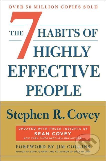 Kniha: The 7 Habits of Highly Effective People (Stephen R. Covey). Simon & Schuster, 2020 Kniha: The 7 Habits of Highly Effective People (Stephen R. Covey). Simon & Schuster, 2020