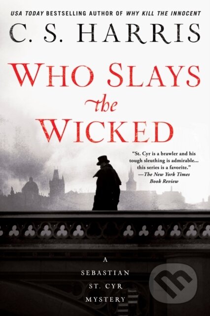 Kniha: Who Slays the Wicked (C. S. Harris). , 2020 Kniha: Who Slays the Wicked (C. S. Harris). , 2020