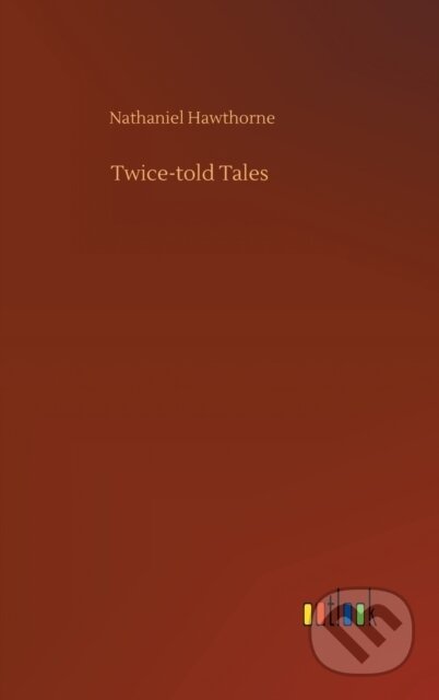 Kniha: Twice-told Tales (Nathaniel Hawthorne). Outlook, 2020 Kniha: Twice-told Tales (Nathaniel Hawthorne). Outlook, 2020