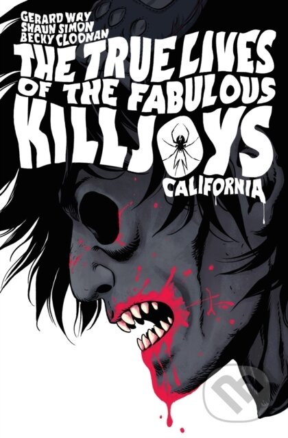 Kniha: The True Lives of the Fabulous Killjoys: California Library Edition (Becky Cloonan, Shaun Simon a Gerard Way). , 2020 Kniha: The True Lives of the Fabulous Killjoys: California Library Edition (Becky Cloonan, Shaun Simon a Gerard Way). , 2020