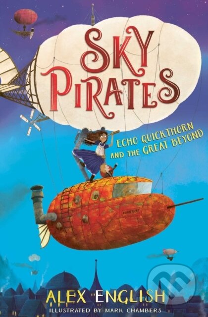 Kniha: Sky Pirates: Echo Quickthorn and the Great Beyond (Alex English). Simon & Schuster, 2020 Kniha: Sky Pirates: Echo Quickthorn and the Great Beyond (Alex English). Simon & Schuster, 2020