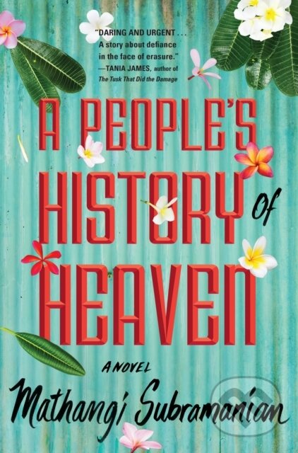 Kniha: A People's History of Heaven (Mathangi Subramanian). Algonquin Books, 2019 Kniha: A People's History of Heaven (Mathangi Subramanian). Algonquin Books, 2019