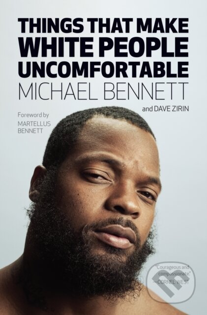 Kniha: Things That Make White People Uncomfortable (Dave Zirin a Michael Bennett). Haymarket Books, 2019 Kniha: Things That Make White People Uncomfortable (Dave Zirin a Michael Bennett). Haymarket Books, 2019