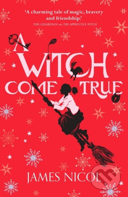 Kniha: A Witch Come True (James Nicol). Chicken House, 2019 Kniha: A Witch Come True (James Nicol). Chicken House, 2019