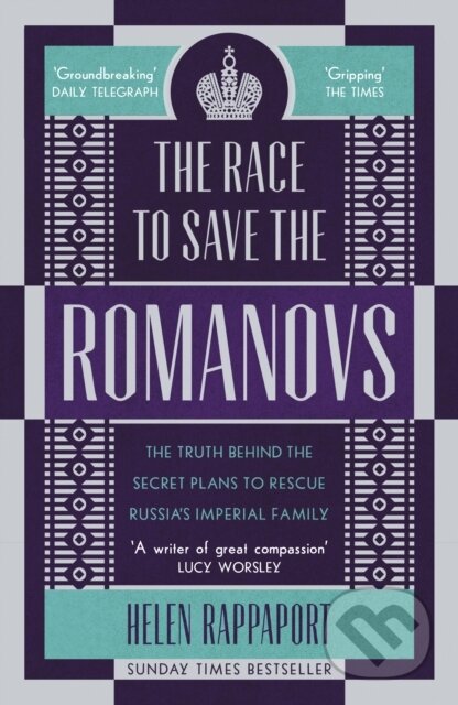 Kniha: The Race to Save the Romanovs (Helen Rappaport). Windmill Books, 2019 Kniha: The Race to Save the Romanovs (Helen Rappaport). Windmill Books, 2019