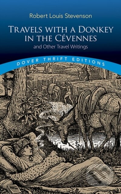 Kniha: Travels with a Donkey in the Cevennes (Robert Louis Stevenson). Dover Publications, 2019 Kniha: Travels with a Donkey in the Cevennes (Robert Louis Stevenson). Dover Publications, 2019