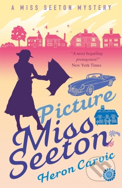 Kniha: Picture Miss Seeton (Heron Carvic). Farrago, 2017 Kniha: Picture Miss Seeton (Heron Carvic). Farrago, 2017
