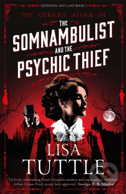 Kniha: The Somnambulist and the Psychic Thief (Lisa Tuttle). Jo Fletcher Books, 2017 Kniha: The Somnambulist and the Psychic Thief (Lisa Tuttle). Jo Fletcher Books, 2017