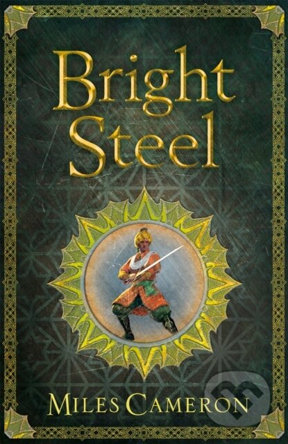 Kniha: Bright Steel (Miles Cameron). Gollancz, 2020 Kniha: Bright Steel (Miles Cameron). Gollancz, 2020