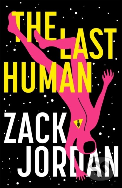 Kniha: The Last Human (The Last Human Zack Jordan). Hodder and Stoughton, 2020 Kniha: The Last Human (The Last Human Zack Jordan). Hodder and Stoughton, 2020