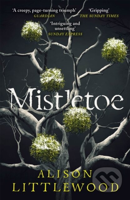 Kniha: Mistletoe (Alison Littlewood). Arcadia, 2020 Kniha: Mistletoe (Alison Littlewood). Arcadia, 2020