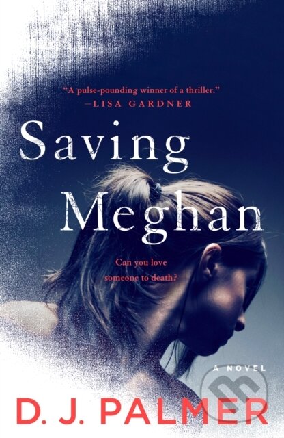 Kniha: Saving Meghan (D.J. Palmer). St. Martins Griffin, 2020 Kniha: Saving Meghan (D.J. Palmer). St. Martins Griffin, 2020
