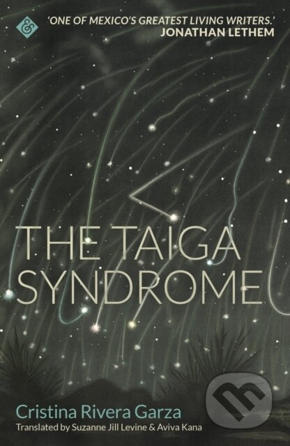 Kniha: The Taiga Syndrome (Cristina Rivera Garza). And Other Stories, 2019 Kniha: The Taiga Syndrome (Cristina Rivera Garza). And Other Stories, 2019