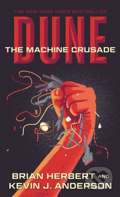 Kniha: Dune: The Machine Crusade (Brian Herbert a Kevin J. Anderson). , 2019 Kniha: Dune: The Machine Crusade (Brian Herbert a Kevin J. Anderson). , 2019