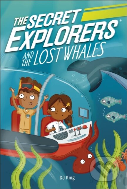 Kniha: The Secret Explorers and the Lost Whales (SJ King). , 2020 Kniha: The Secret Explorers and the Lost Whales (SJ King). , 2020