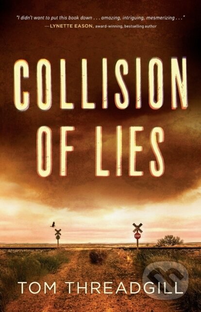 Kniha: Collision of Lies (Tom Threadgill). , 2020 Kniha: Collision of Lies (Tom Threadgill). , 2020