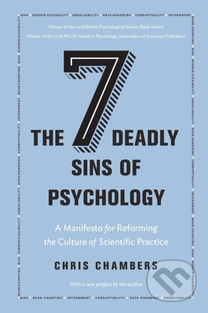 Kniha: The Seven Deadly Sins of Psychology (Chris Chambers). Princeton University Press, 2019 Kniha: The Seven Deadly Sins of Psychology (Chris Chambers). Princeton University Press, 2019