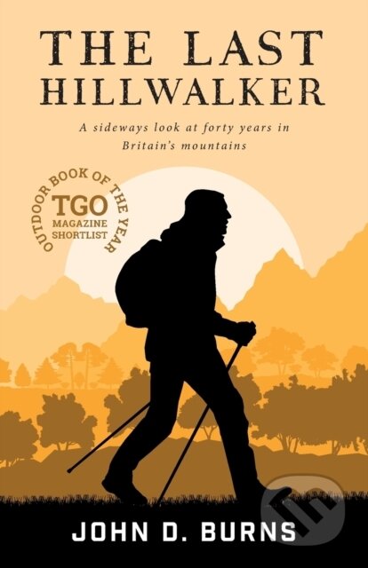 Kniha: The Last Hillwalker (John D. Burns). Vertebrate Publishing, 2019 Kniha: The Last Hillwalker (John D. Burns). Vertebrate Publishing, 2019