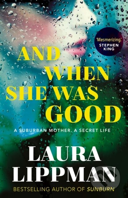 Kniha: And When She Was Good (Laura Lippman). Faber and Faber, 2019 Kniha: And When She Was Good (Laura Lippman). Faber and Faber, 2019