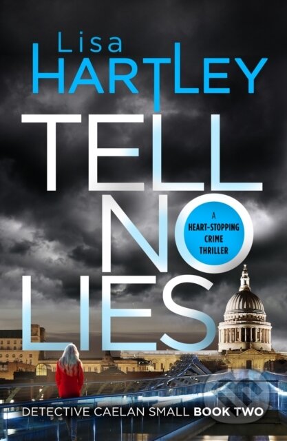 Kniha: Tell No Lies (Lisa Hartley). Canelo, 2019 Kniha: Tell No Lies (Lisa Hartley). Canelo, 2019