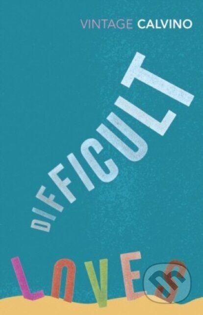 Kniha: Difficult Loves and Other Stories (Italo Calvino). Vintage, 2018 Kniha: Difficult Loves and Other Stories (Italo Calvino). Vintage, 2018